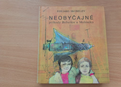 Eduard Skobelev: Neobyčajné príhody Bebešku a Melónika