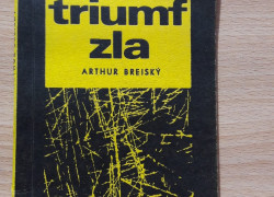 Arthur Breiský: Triumf zla