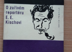 Dušan Hamšík a Alexej Kusák: O zuřivém reportéru E.E. Kischovi