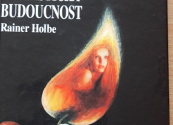 Rainer Holbe: Fantastická budoucnost.