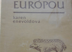 Karen Enevoldová: Barbari tiahnu Európou