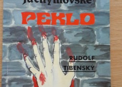 Rudolf Tibenský: Jáchymovské peklo
