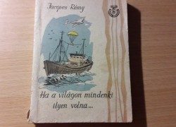 Jacques Rémy: Ha a világon mindenki ilyen volna..