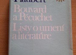 Gustave Flaubert: Bouvard a Pecuchet, Tri poviedky,  Listy o umení a literatúre