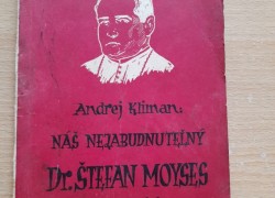   Andrej Kliman: Náš nezabudnuteľný Dr. Štefan Moyses